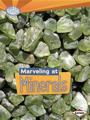 Marveling at Minerals