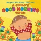 A Child's Good Morning Book