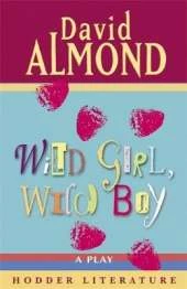 Wild Girl, Wild Boy: A Play