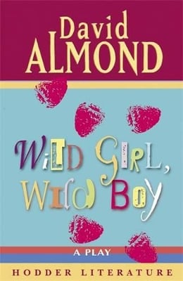 Wild Girl, Wild Boy: A Play