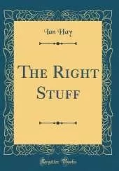 The Right Stuff (Classic Reprint)