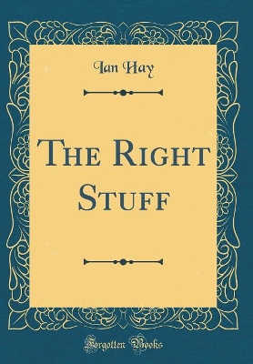 The Right Stuff (Classic Reprint)