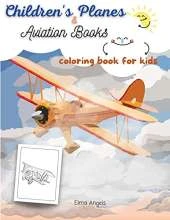 Children's Planes & Aviation Books: Airplanes Coloring Book for Kids Ages 4-8 Amazing Coloring Books for Kids ages 4-8 with Beautiful Coloring Pages of Planes, Page Size 8.5 x 11