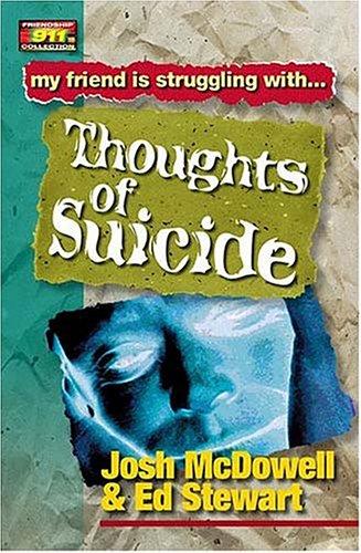 Friendship 911 Collection: My friend is struggling with.. Thoughts of Suicide