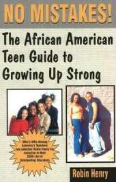 No Mistakes!: The African American Teen Guide to Growing Up Strong