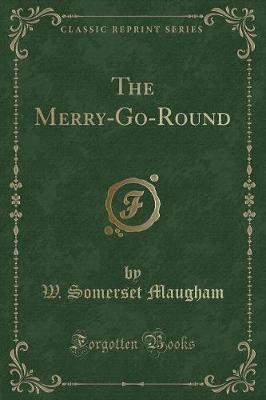 The Merry-Go-Round (Classic Reprint)