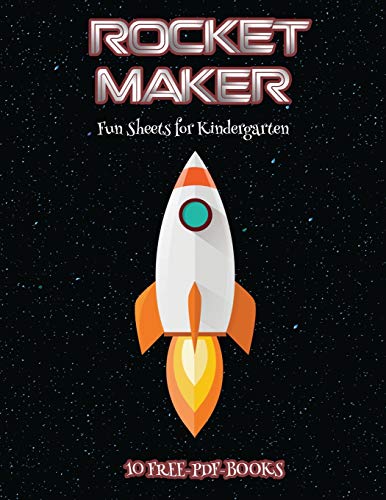 Fun Sheets for Kindergarten (Rocket Maker): Make your own rockets using cut and paste. This book comes with collection of downloadable PDF books that will help your child make an excellent start to his/her education.