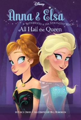 Disney Frozen Anna & Elsa All Hail the Queen: Sisterhood Is the Strongest Magic