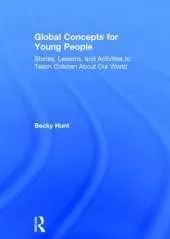 Global Concepts for Young People: Stories, Lessons, and Activities to Teach Children About Our World