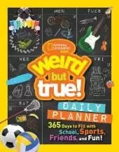 Weird But True! Daily Planner: 365 Days to Fill with School, Sports, Friends, and Fun!