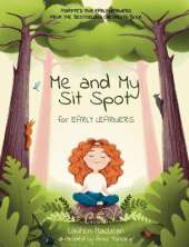 Me and My Sit Spot: For Early Learners