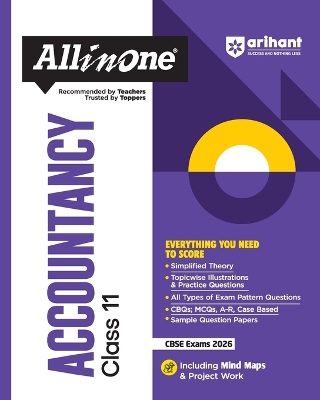 Arihant All in One Accountancy Class 11 for CBSE Exams 2025-26 as per latest syllabus Simplified Theory, Topicwise Illustrations & Practice Questions, All Types of Exam Pattern Questions, CBQs, MCQs, A-R, Case Based, Sample Question Papers, Mind Maps, & P
