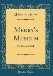 Merry's Museum: For Boys and Girls (Classic Reprint)