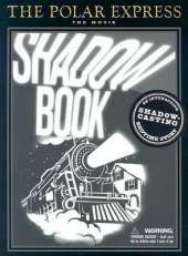 The Polar Express Movie Shadowbook: An Interactive Shadow-casting Bedtime Story
