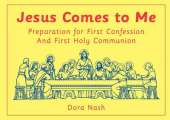 Jesus Comes to Me: Preparation for First Confession and First Holy Communion