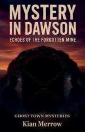 Mystery in Dawson: Echoes of the Forgotten Mine