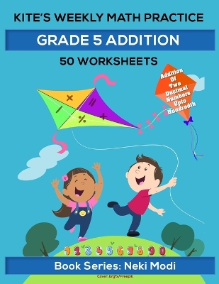 Kite's Weekly Math Practice: Grade 5 Addition - 50 Worksheets: Addition of two decimal numbers up to hundredth