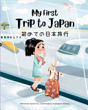 My First Trip to Japan: Bilingual Japanese-English Children's Book