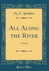 All Along the River: A Novel (Classic Reprint)
