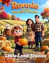 Ronnie and the Harvest of Thanks: A Christian Thanksgiving Story About Gratitude, Faith, and Family: A heartwarming Christian picture book teaching children about kindness, faith, and giving thanks for God's blessings - perfect for ages 3-8.