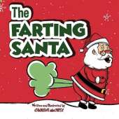 The Farting Santa: A Funny Read Aloud Picture Book For Kids And Adults About Father Christmas Farts and Toots Christmas Book For Kids (Stocking Stuffers for Kids)