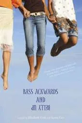 Bass Ackwards And Belly Up