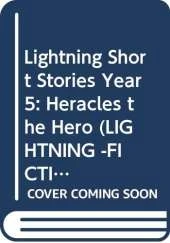 Lightning Short Stories Year 5: Heracles the Hero