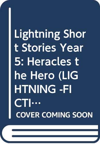 Lightning Short Stories Year 5: Heracles the Hero