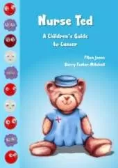 Nurse Ted: A Children's Guide to Cancer