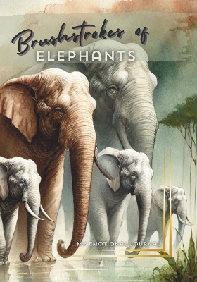 Brushstrokes of Elephants: My Emotional Journal
