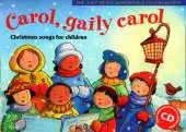 Carol, Gaily Carol: Christmas Songs for Children