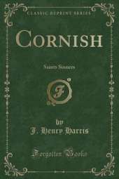 Cornish: Saints Sinners (Classic Reprint)