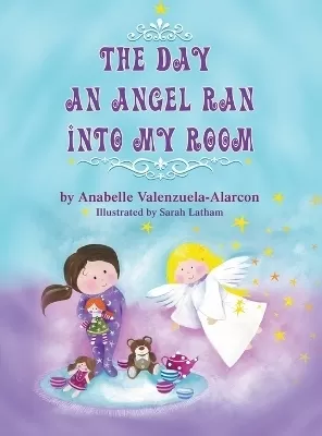 The Day an Angel Ran into My Room