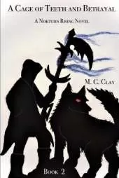 A Cage of Teeth and Betrayal: A Nokturn Rising Novel