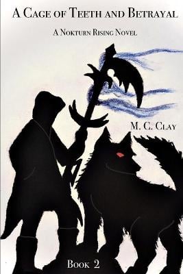 A Cage of Teeth and Betrayal: A Nokturn Rising Novel