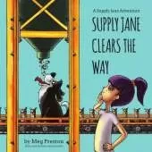 Supply Jane Clears the Way: A Supply Chain and Manufacturing Adventure for Kids