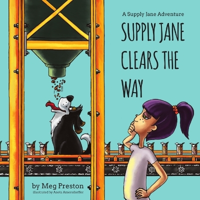 Supply Jane Clears the Way: A Supply Chain and Manufacturing Adventure for Kids