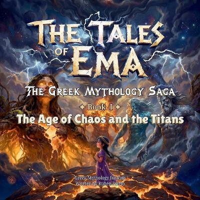 The Age of Chaos and the Titans: The Greek Mythology Saga - Book I