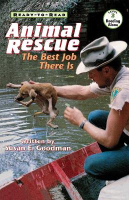 Animal Rescue: The Best Job There Is (Ready-to-Read Level 3)