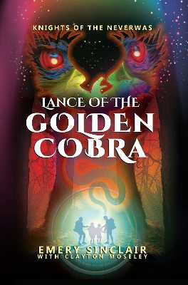 Lance of the Golden Cobra: Knights of the Neverwas