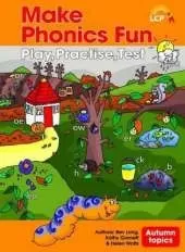 Make Phonics Fun: Play, Practise, Test
