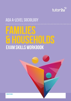 AQA A Level Sociology Families & Households Exam Skills Workbook