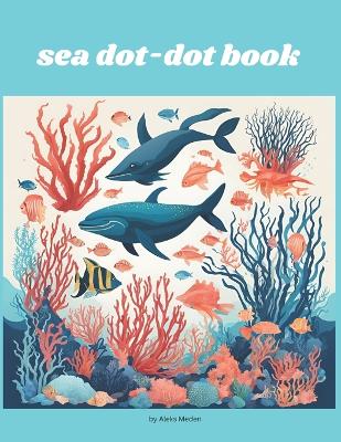 dot-dot book sea life: A Journey into the Depths of the Ocean