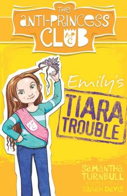 The Anti-Princess Club: Emily's Tiara Trouble