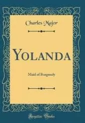 Yolanda: Maid of Burgundy (Classic Reprint)