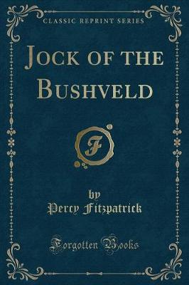 Jock of the Bushveld (Classic Reprint)