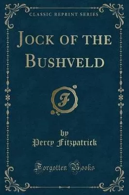 Jock of the Bushveld (Classic Reprint)