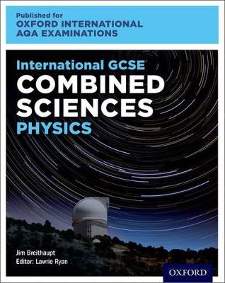 Oxford International AQA Examinations: OxfordAQA International GCSE Combined Sciences Physics (9204): Student Book