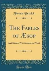 The Fables of Æsop: And Others, With Designs on Wood (Classic Reprint)
