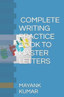 Trace letters(116 Pages). Learn how to perfectly write each upper case and lower case letter. COMPLETE WRITING PRACTICE BOOK TO MASTER LETTERS